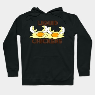 Liquid Chickens Hoodie